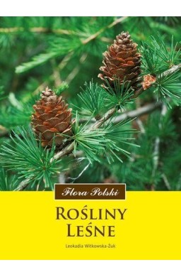Flora Polski. Rośliny leśne