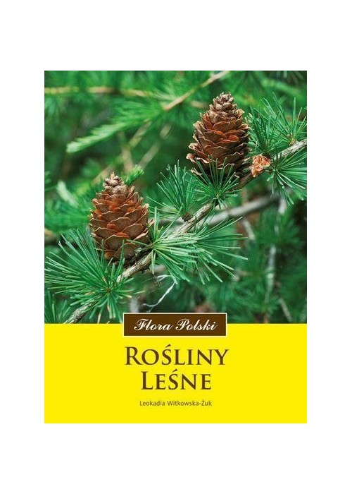 Flora Polski. Rośliny leśne