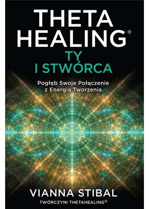 Theta Healing: Ty i Stwórca