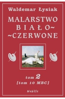 Malarstwo Biało-Czerwone t.2 (MBC T.10)