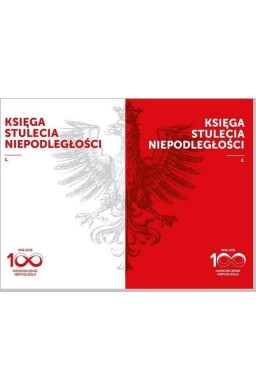 Księga Stulecia Niepodległości T.1-2