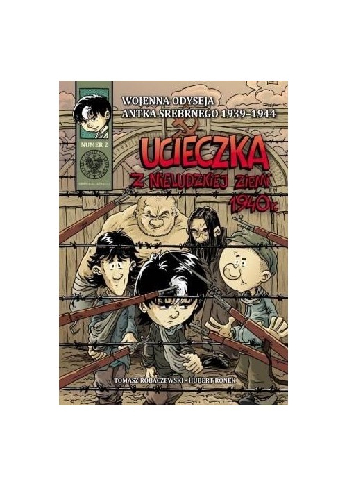 Wojenna Odyseja.. T.2 Ucieczka z nieludzkiej ziemi