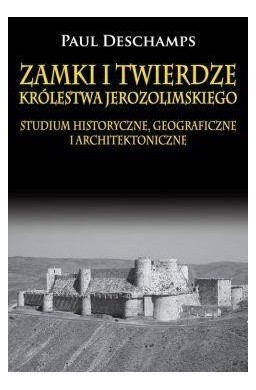 Zamki i twierdze Królestwa Jerozolimskiego