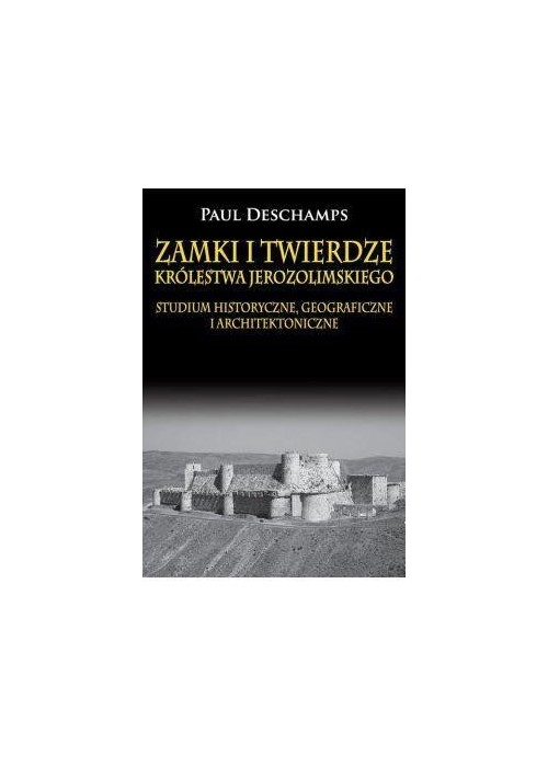 Zamki i twierdze Królestwa Jerozolimskiego