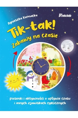 Tik-tak! Zabawy na czasie. Piosenki i aktywności