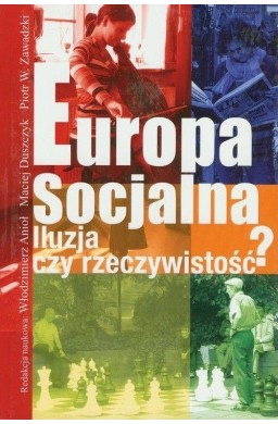Europa socjalna. Iluzja czy rzeczywistość?