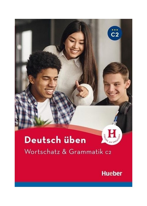 Deutsch uben. Wortschatz & Grammatik C2 Neu HUEBER