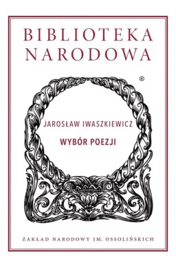Biblioteka Narodowa. Wybór poezji