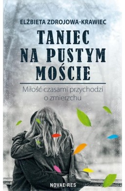 Taniec na pustym moście. Miłość czasami...