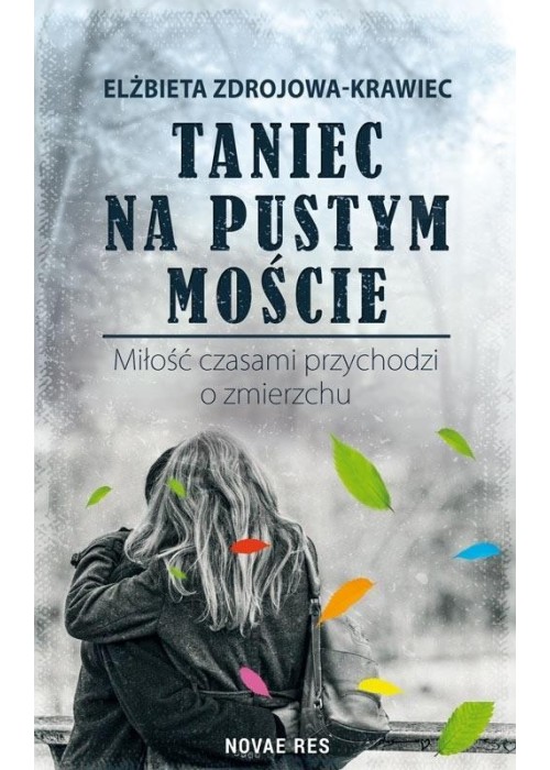 Taniec na pustym moście. Miłość czasami...