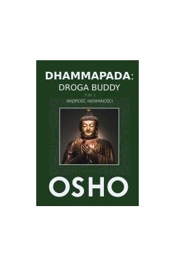 Dhammapada: Droga Buddy T.2 Mądrość niewinności