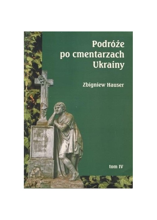 Podróże po cmentarzach Ukrainy... T.4