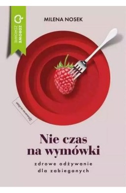 Nie czas na wymówki. Dieta dla zabieganych