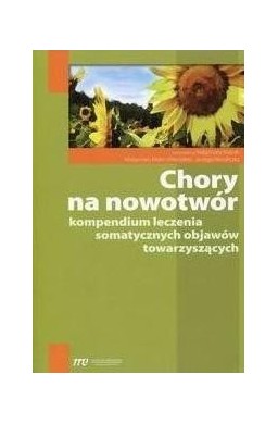 Chory na nowotwór. kompendium leczenia..