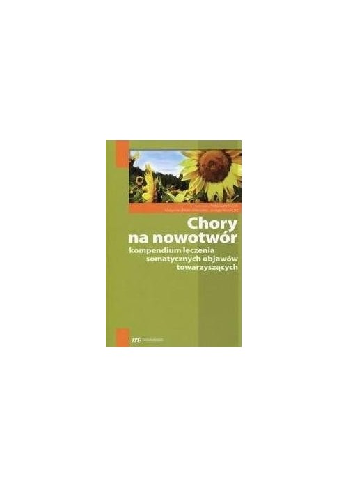 Chory na nowotwór. kompendium leczenia..