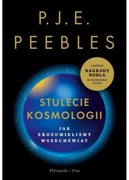 Stulecie kosmologii. Jak zrozumieliśmy Wszechświat