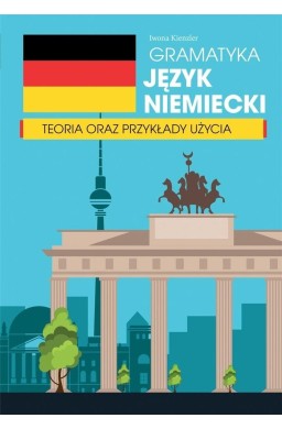 Gramatyka. Język niemiecki. Teoria oraz przykłady