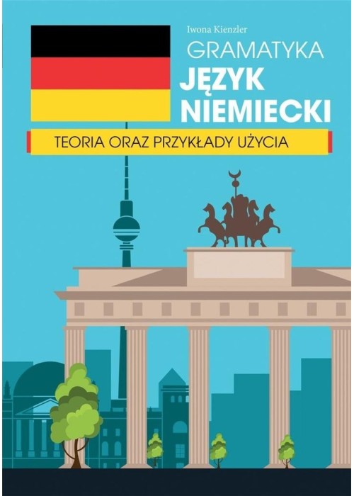 Gramatyka. Język niemiecki. Teoria oraz przykłady