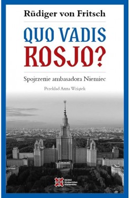 Quo vadis, Rosjo? Spojrzenie ambasadora Niemiec