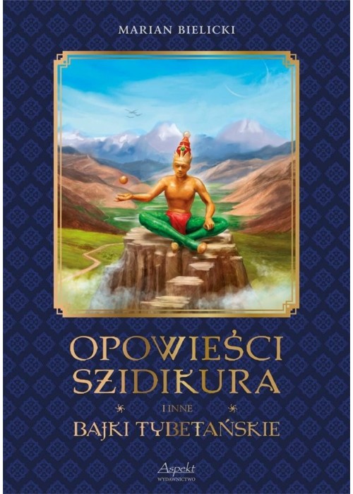 Opowieści Szidikura i inne Bajki Tybetańskie