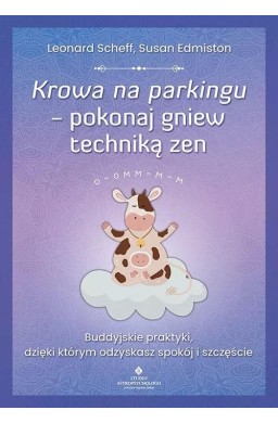 Krowa na parkingu pokonaj gniew techniką zen