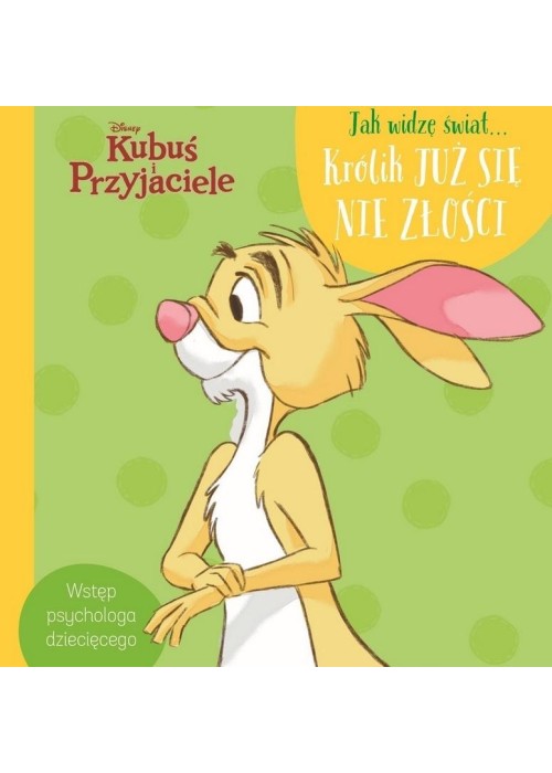 Jak widzę świat Królik już się nie złości