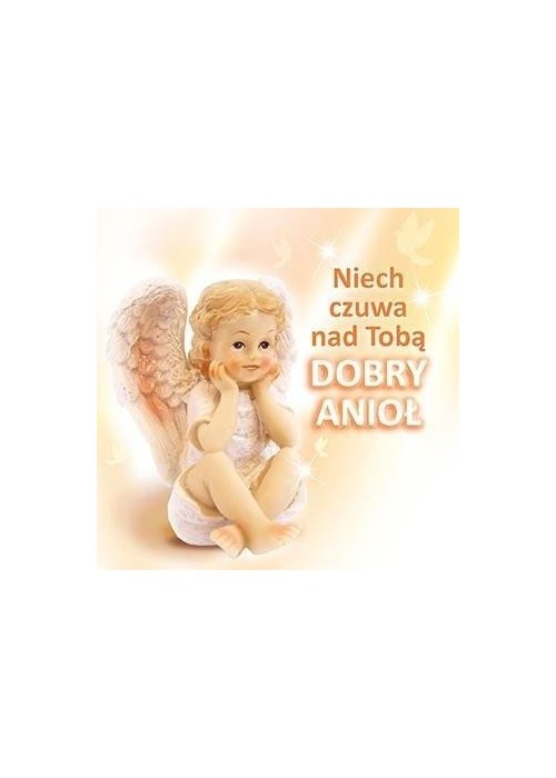 Niech czuwa nad tobą dobry anioł Niech czuwa nad tobą dobry anioł