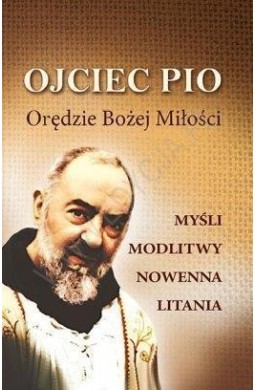 Ojciec Pio. Orędzie Bożej Miłości