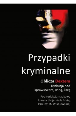 Przypadki kryminalne. Oblicza Dextera dyskusja