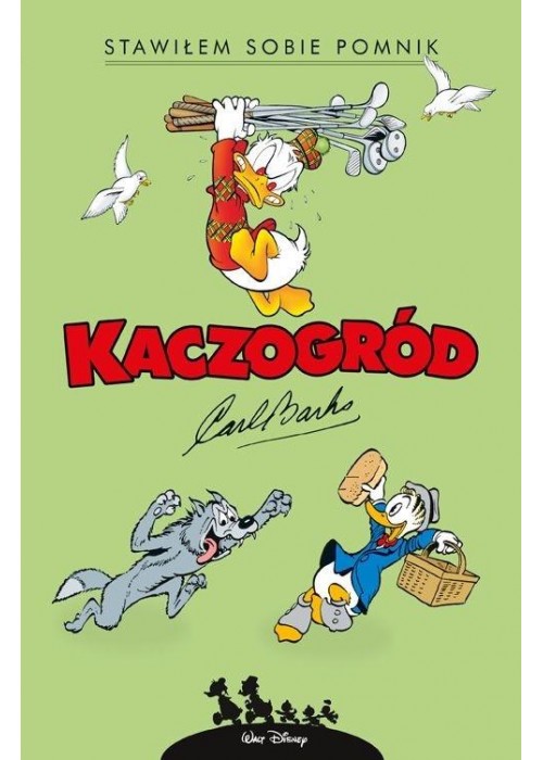 Kaczogród. Carl Barks. Stawiłem sobie pomnik..