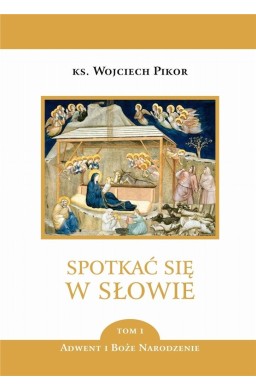 Spotkać się w Słowie. T.1 Adwent i BN