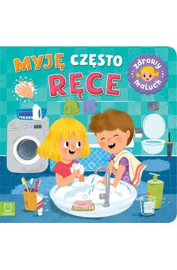 Myję często ręce. Zdrowy maluch
