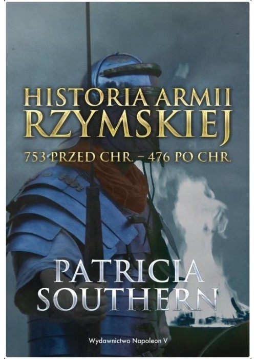 Historia Armii Rzymskiej 753 przed Chr.476 po Chr