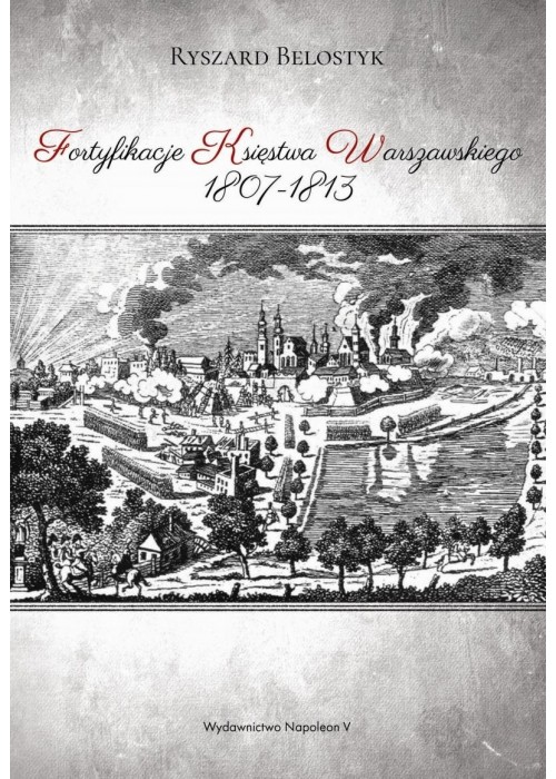 Fortyfikacje Księstwa Warszawskiego 1807-1813
