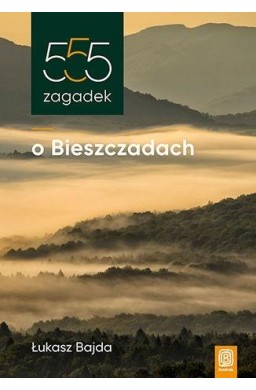 555 zagadek o Bieszczadach