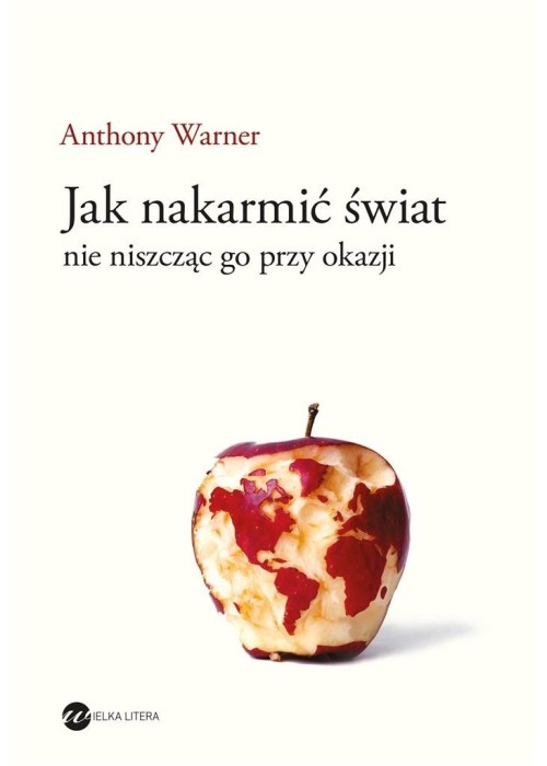 Jak nakarmić świat, nie niszcząc go przy okazji