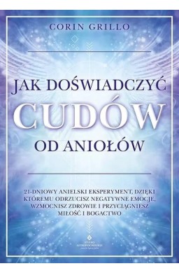 Jak doświadczyć cudów od aniołów