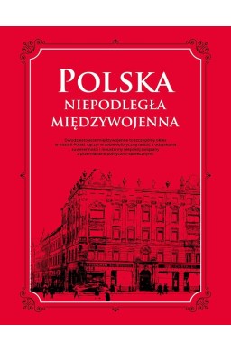 Polska. Niepodległa międzywojenna