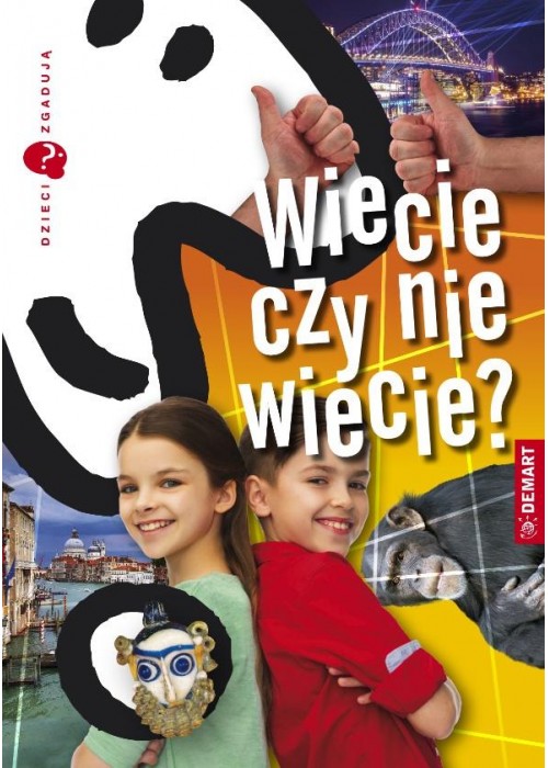 Dzieci zgadują. Wiecie czy nie wiecie?