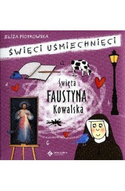 Święci uśmiechnięci - święta Faustyna Kowalska