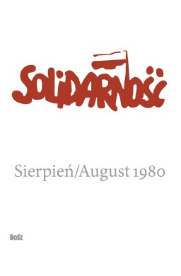 Solidarność. Sierpień 1980