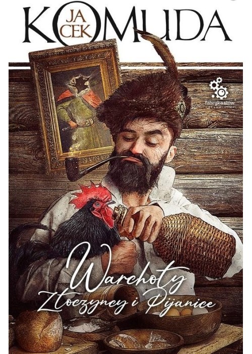 Warchoły, złoczyńcy i pijanice