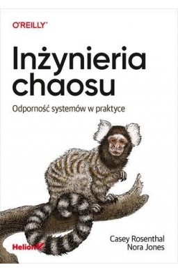 Inżynieria chaosu. Odporność systemów w praktyce