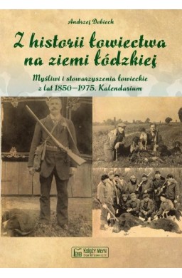 Z historii łowiectwa na ziemi łódzkiej