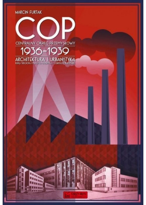 Centralny Okręg Przemysłowy (COP) 1936-1939...