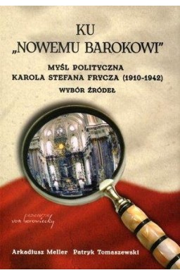 Ku "Nowemu barokowi". Myśl polityczna K.S. Frycza