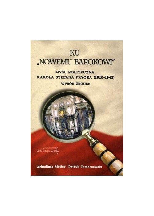 Ku "Nowemu barokowi". Myśl polityczna K.S. Frycza