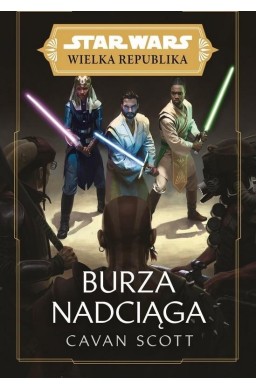 Star Wars Wielka Republika. Burza nadciąga