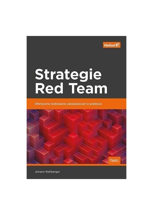 Strategie Red Team. Ofensywne testowanie...