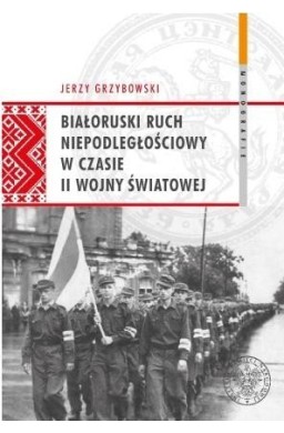 Białoruski ruch niepodległ. w czasie II wojny św.